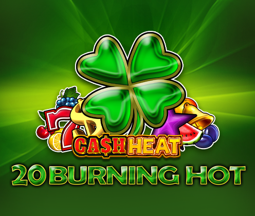 20 Burning Hot Cash Heat VIP